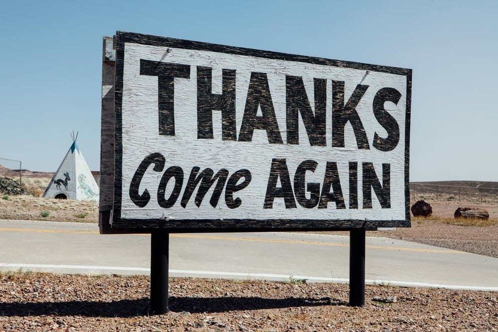 Don’t just thank your customers for coming, give them a reason to come back!